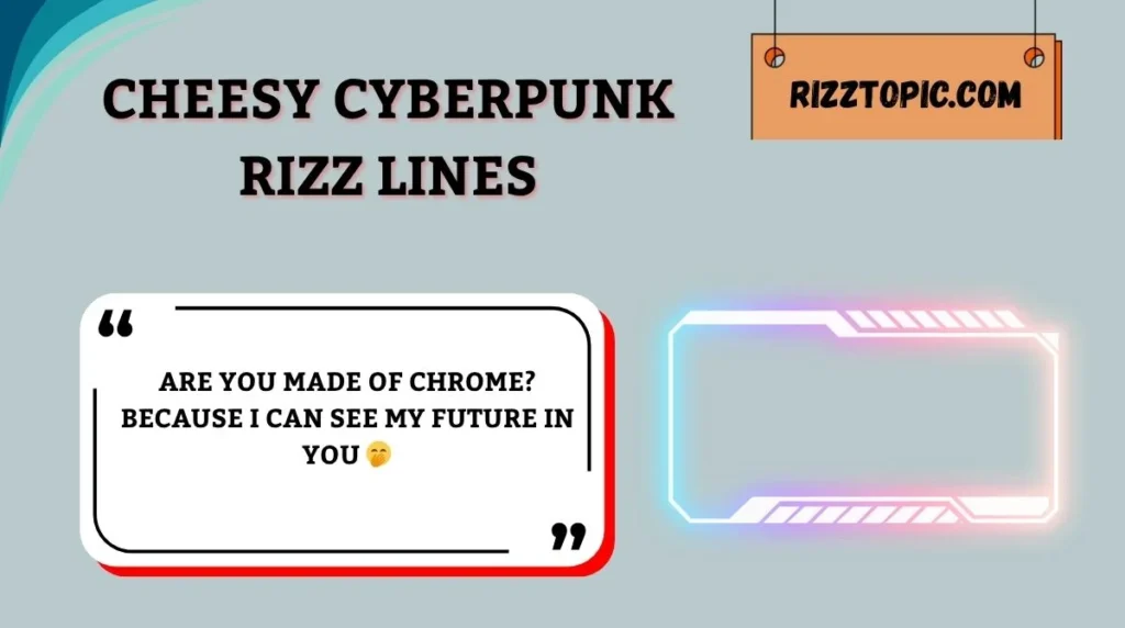 Cheesy Cyberpunk Rizz Lines