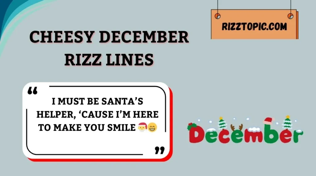 Cheesy December Rizz Lines