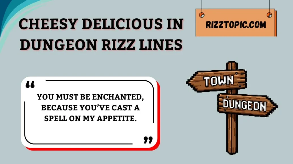 Cheesy Delicious in Dungeon Rizz Lines