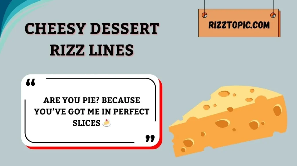 Cheesy Dessert Rizz Lines