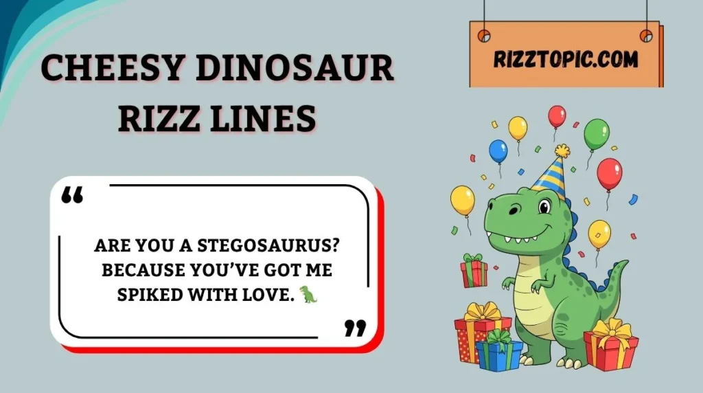 Cheesy Dinosaur Rizz Lines