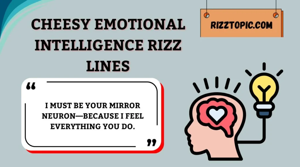 Cheesy Emotional Intelligence Rizz Lines