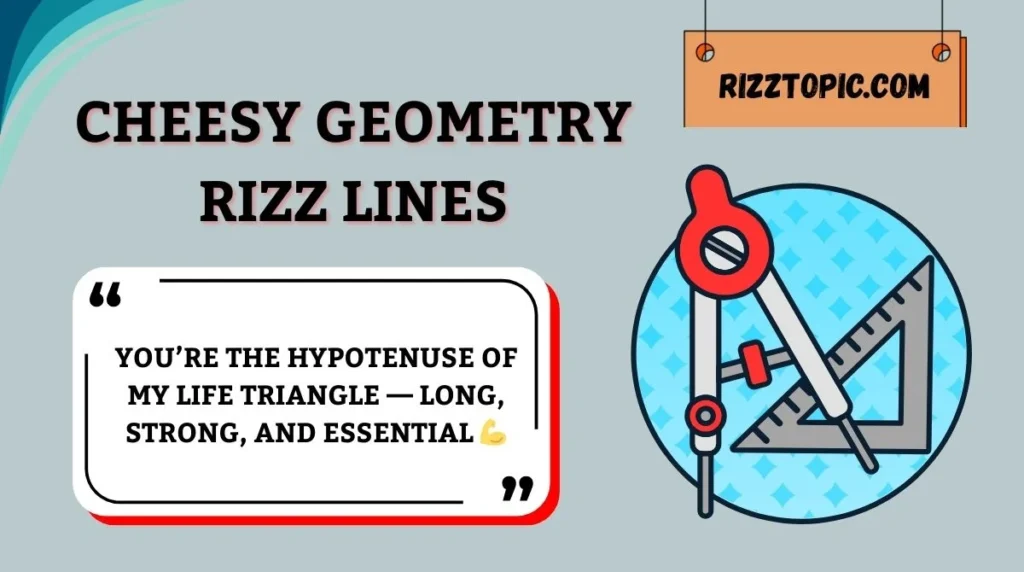 Cheesy Geometry Rizz Lines