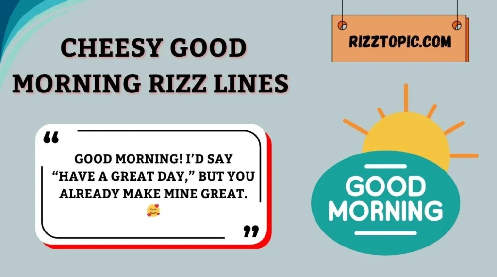 Cheesy Good Morning Rizz Lines