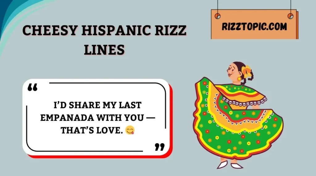 Cheesy Hispanic Rizz Lines