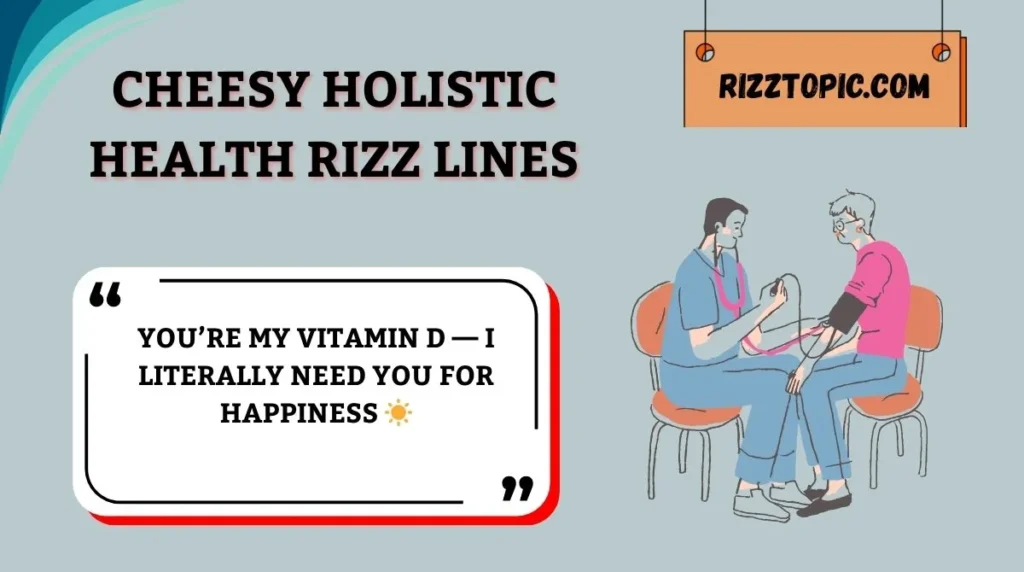 Cheesy Holistic Health Rizz Lines