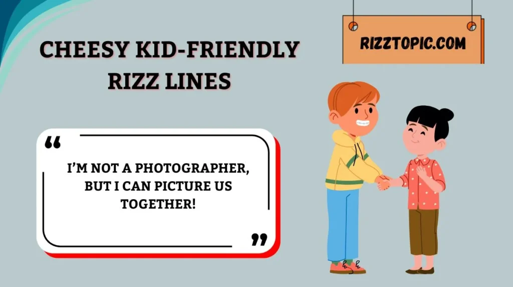 Cheesy Kid-Friendly Rizz Lines