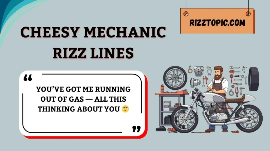 Cheesy Mechanic Rizz Lines