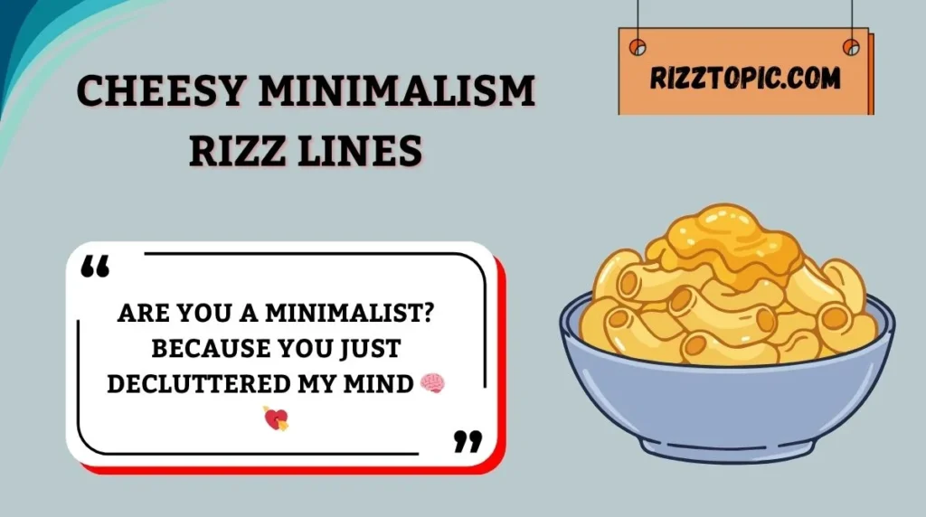 Cheesy Minimalism Rizz Lines