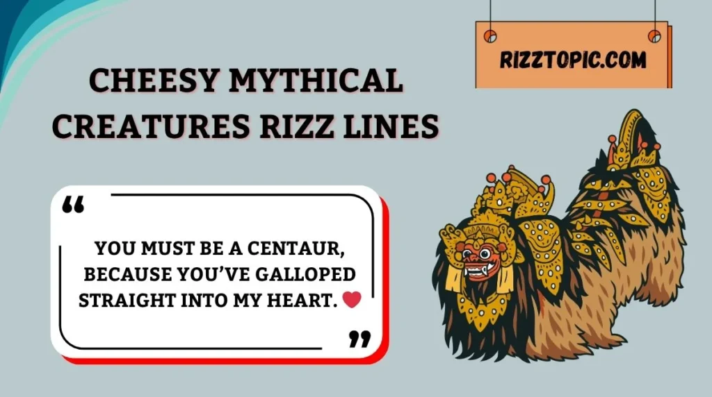 Cheesy Mythical Creatures Rizz Lines