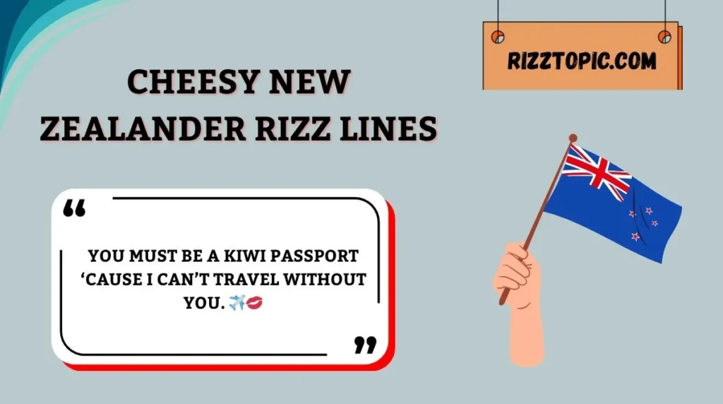 Cheesy New Zealander Rizz Lines