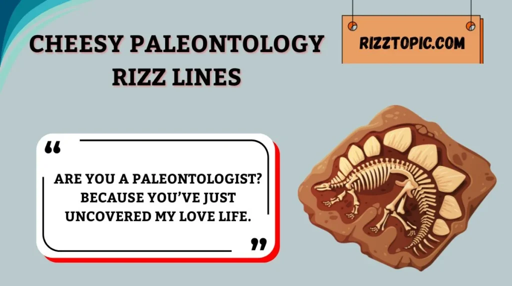 Cheesy Paleontology Rizz Lines