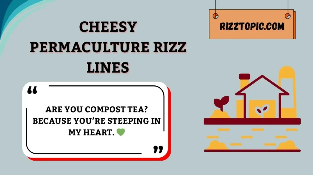 Cheesy Permaculture Rizz Lines
