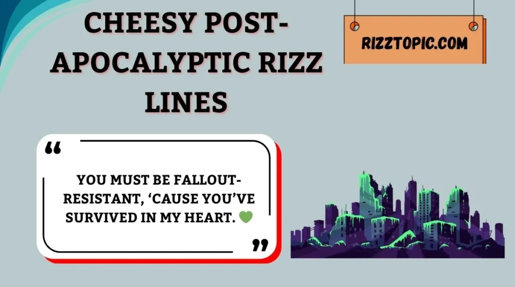 Cheesy Post-Apocalyptic Rizz Lines