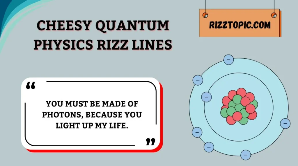 Cheesy Quantum Physics Rizz Lines