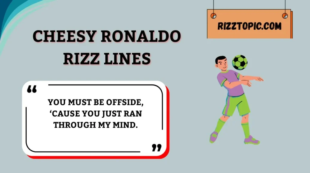 Cheesy Ronaldo Rizz Lines