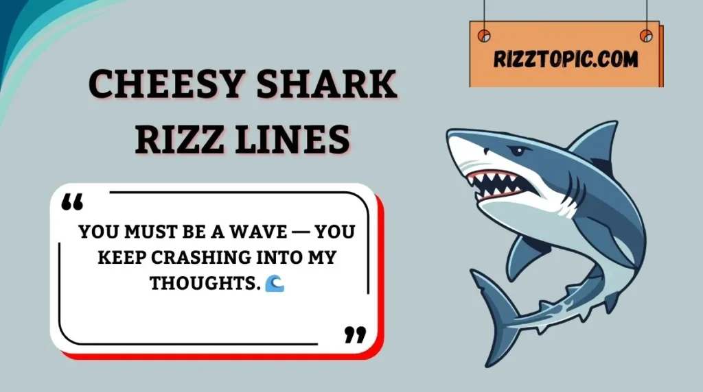 Cheesy Shark Rizz Lines
