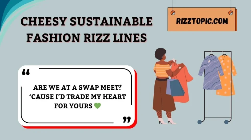 Cheesy Sustainable Fashion Rizz Lines