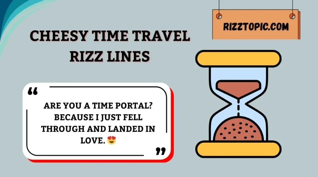 Cheesy Time Travel Rizz Lines