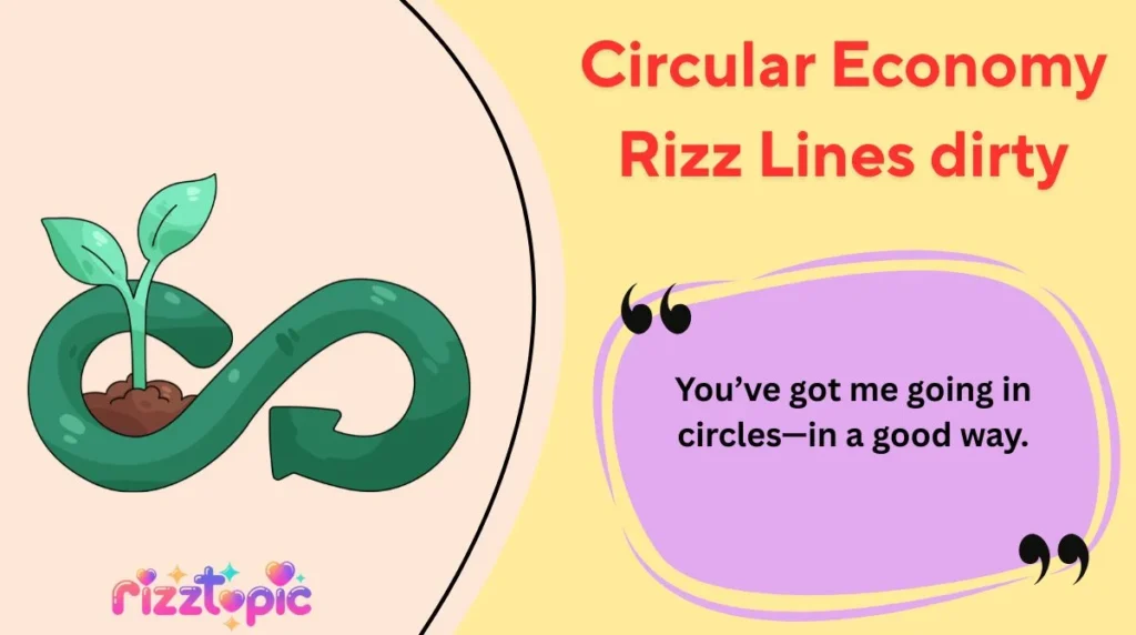 Circular Economy Rizz Lines dirty