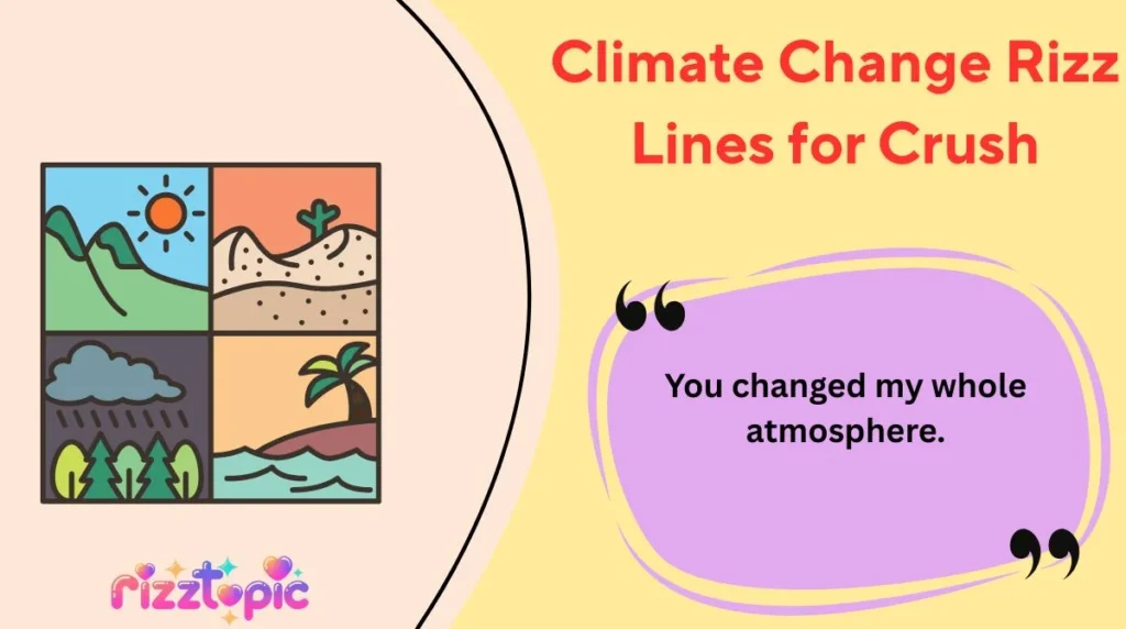 Climate Change Rizz Lines for Crush