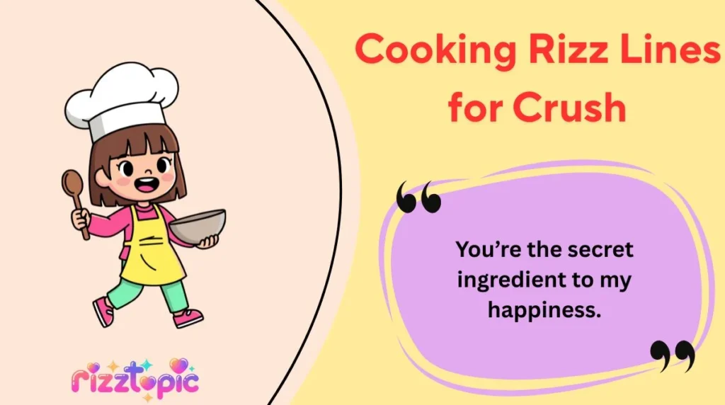 Cooking Rizz Lines for Crush