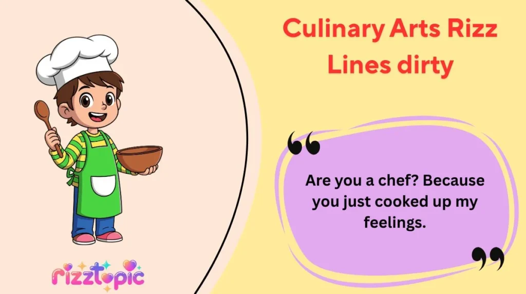 Culinary Arts Rizz Lines dirty