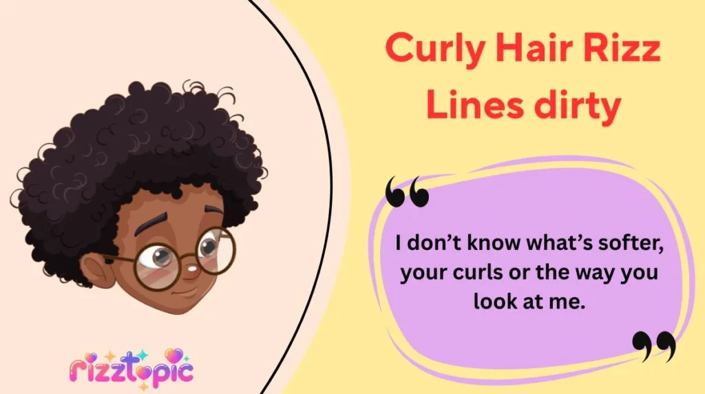 Curly Hair Rizz Lines dirty