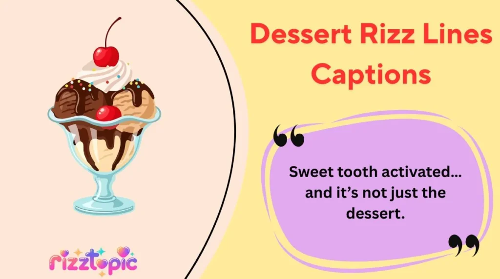 Dessert Rizz Lines Captions