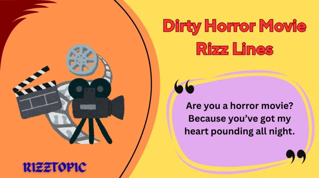 Dirty Horror Movie Rizz Lines