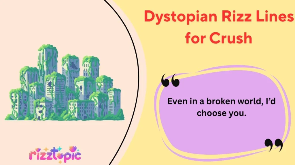Dystopian Rizz Lines for Crush