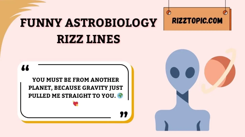 Funny Astrobiology Rizz Lines