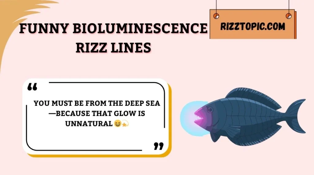 Funny Bioluminescence Rizz Lines