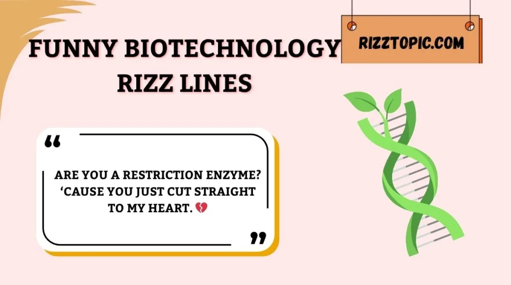 Funny Biotechnology Rizz Lines