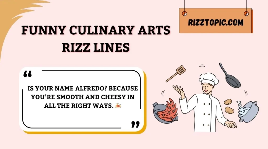 Funny Culinary Arts Rizz Lines