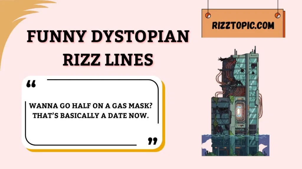 Funny Dystopian Rizz Lines