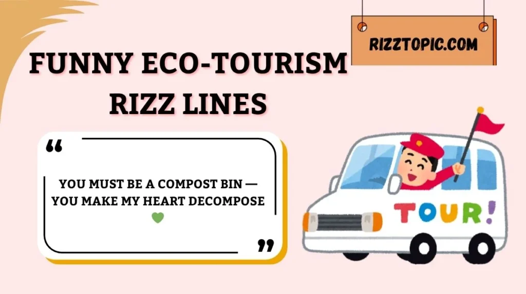 Funny Eco-Tourism Rizz Lines