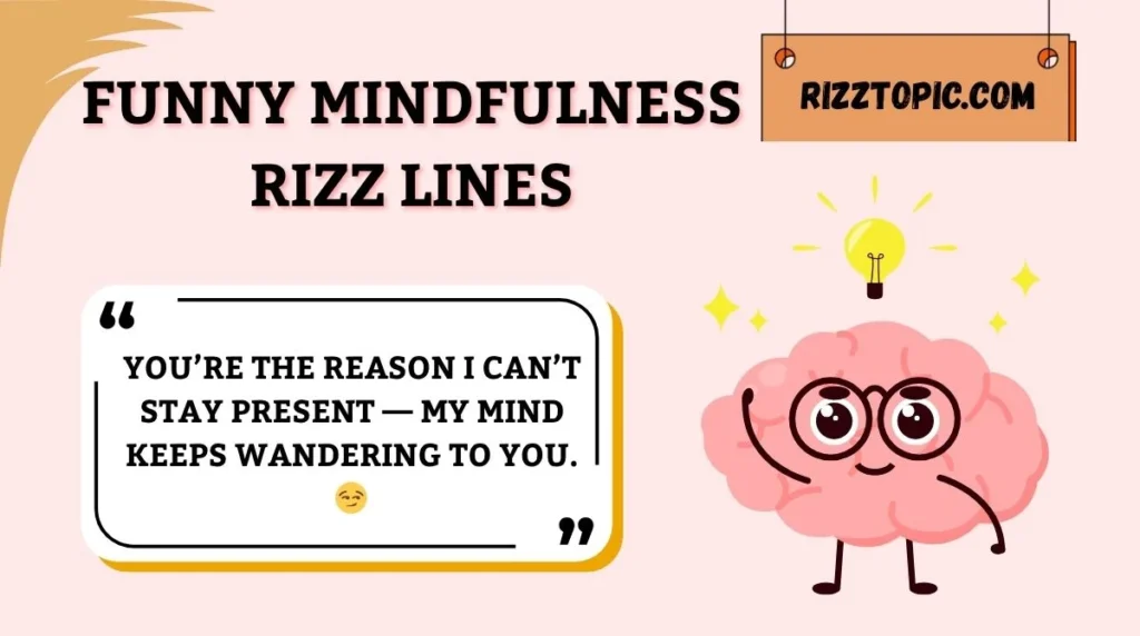 Funny Mindfulness Rizz Lines