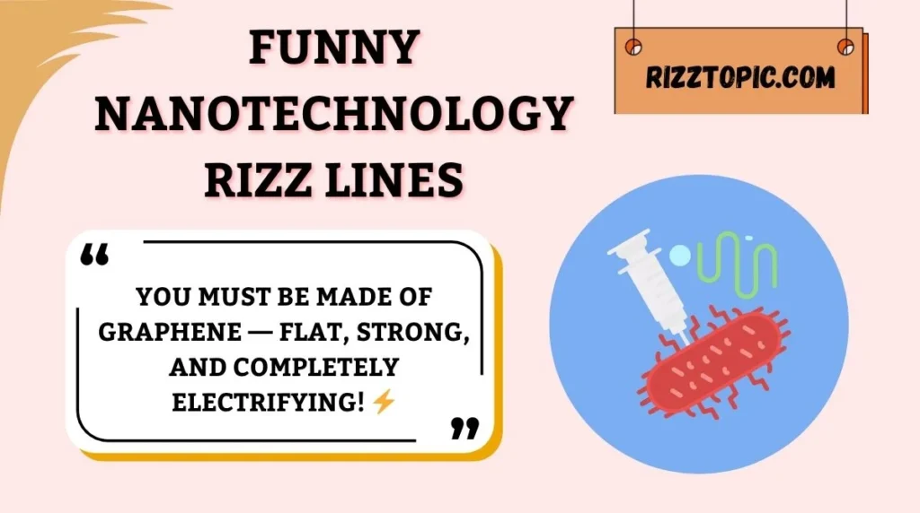 Funny Nanotechnology Rizz Lines