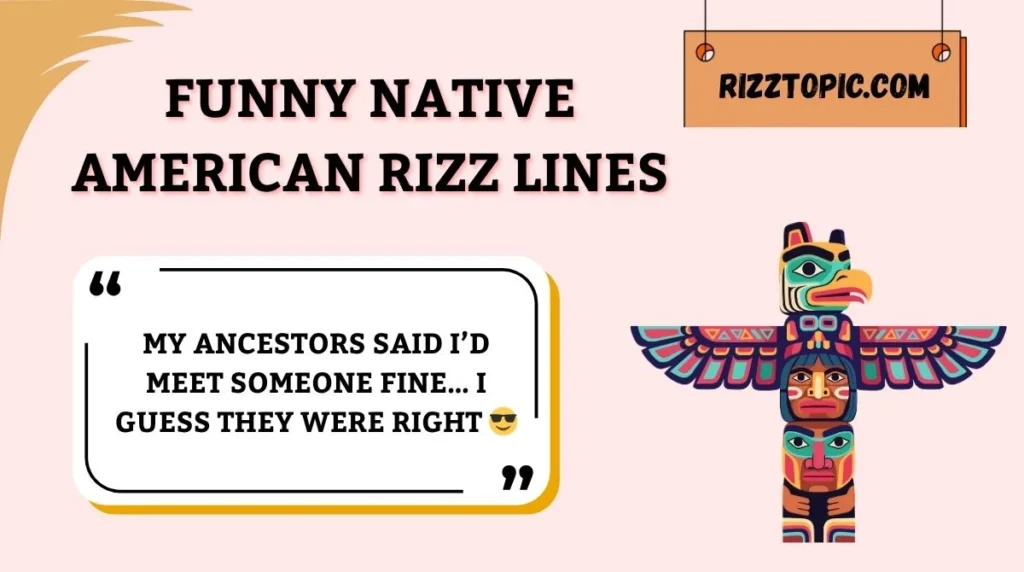 Funny Native American Rizz Lines
