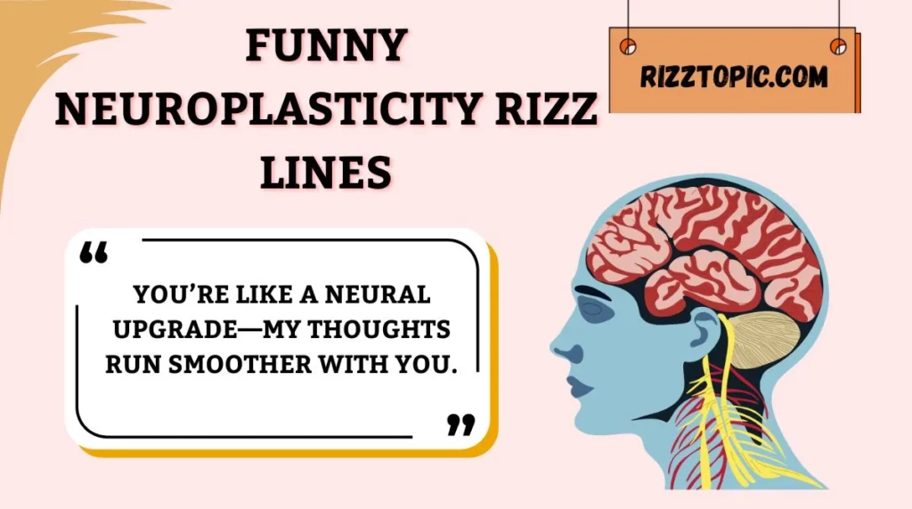 Funny Neuroplasticity Rizz Lines