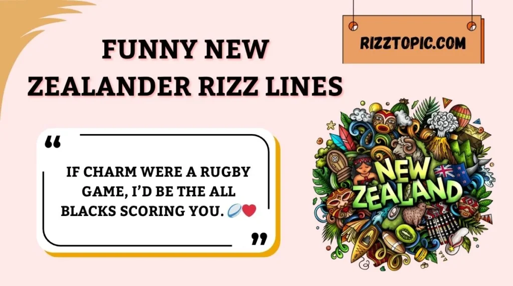 Funny New Zealander Rizz Lines