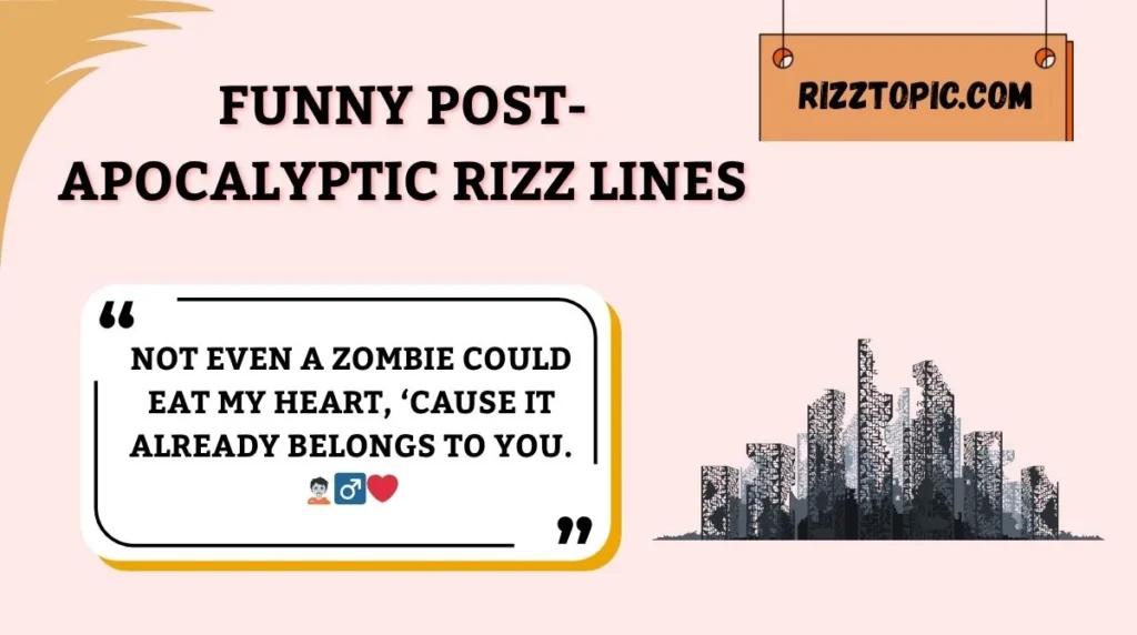 Funny Post-Apocalyptic Rizz Lines