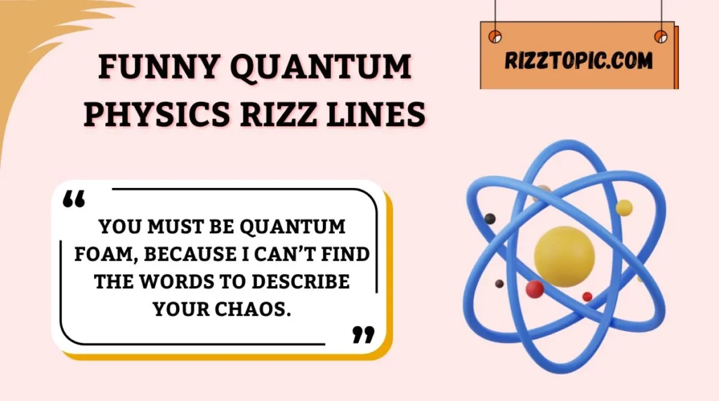 Funny Quantum Physics Rizz Lines