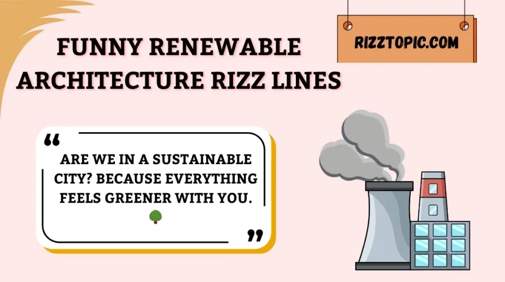 Funny Renewable Architecture Rizz Lines