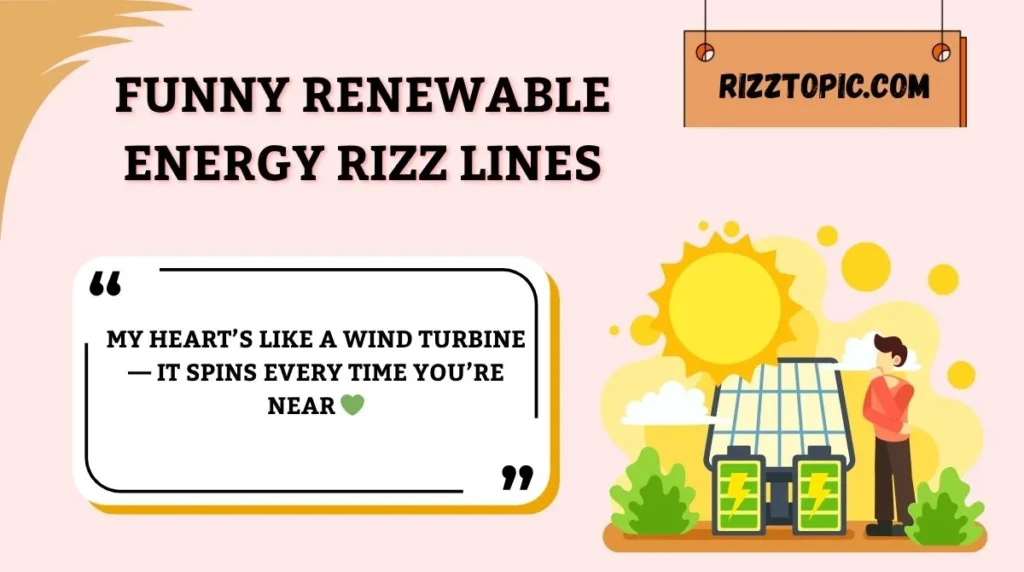 Funny Renewable Energy Rizz Lines