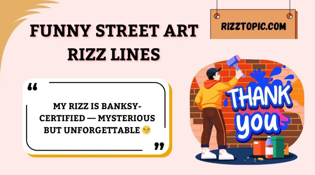 Funny Street Art Rizz Lines