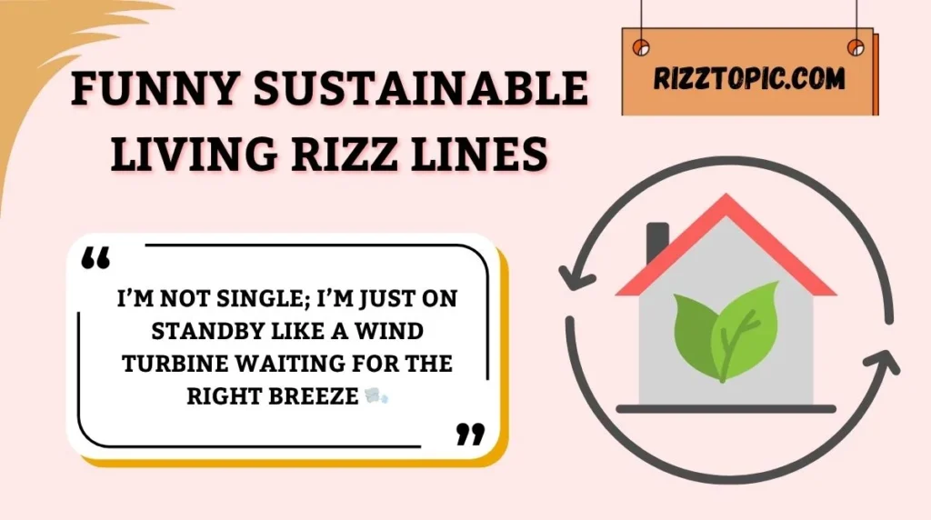 Funny Sustainable Living Rizz Lines