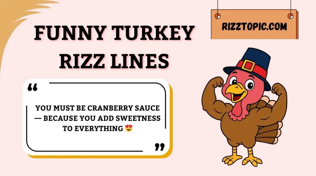 Funny Turkey Rizz Lines