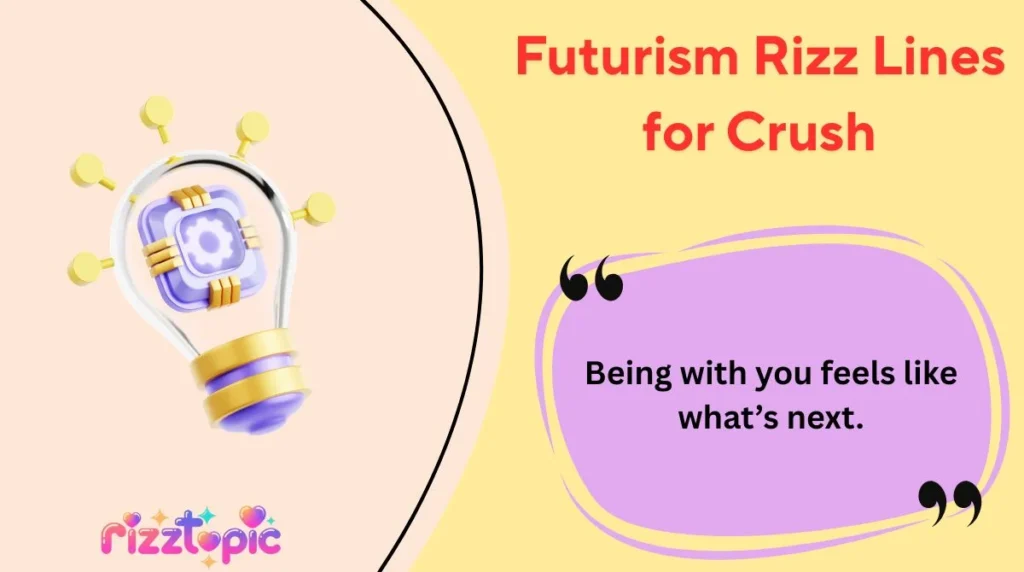 Futurism Rizz Lines for Crush